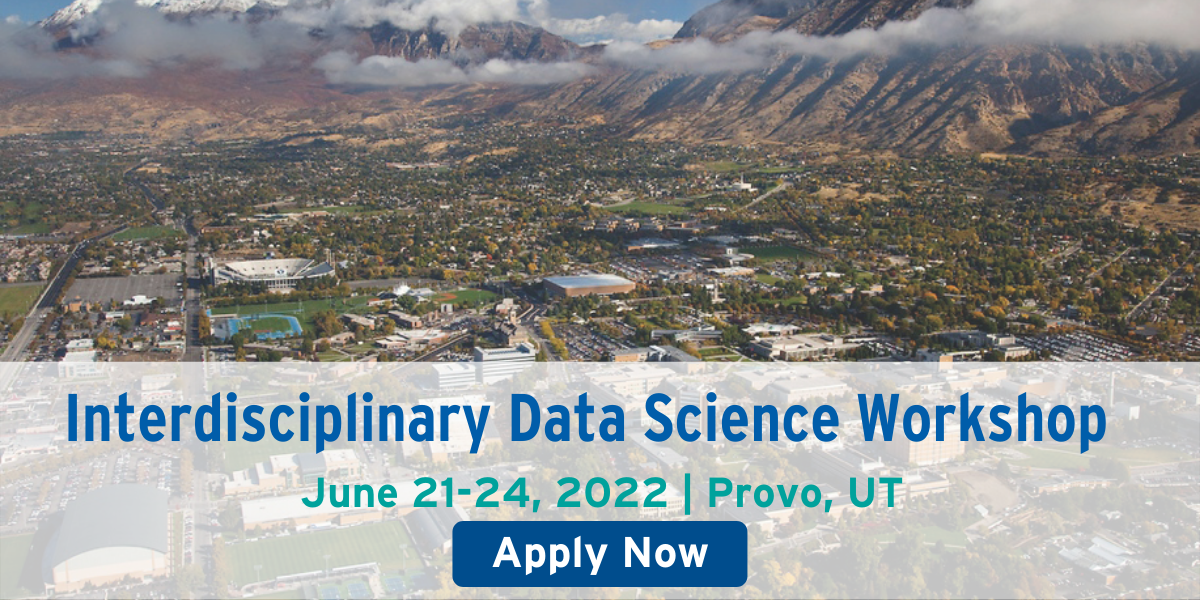 Interdisciplinary Data Science Workshop, June 21-24, Apply Now