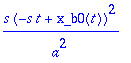s*(-s*t+x_b0(t))^2/(a^2)