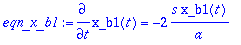 eqn_x_b1 := diff(x_b1(t),t) = -2*s*x_b1(t)/a