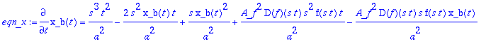 eqn_x := diff(x_b(t),t) = s^3*t^2/(a^2)-2*s^2*x_b(t...