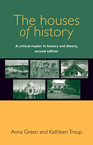 Cover of The Houses of History, a reader on theoetical approaches edited by Anna Green and Kathleen Troup.