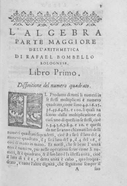 The first page of text from Rafael Bombelli's 1572 L'algebra parte maggiore dell'arimetica divisa in tre libri.
