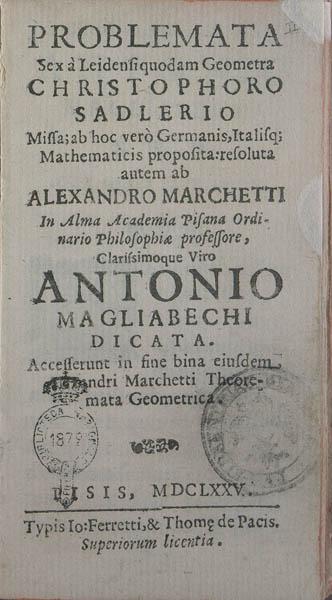 Title page from Alessandro Marchetti's 1675 Problemata sex à Leidensi quodam surveyor Christophoro Sadlerio.